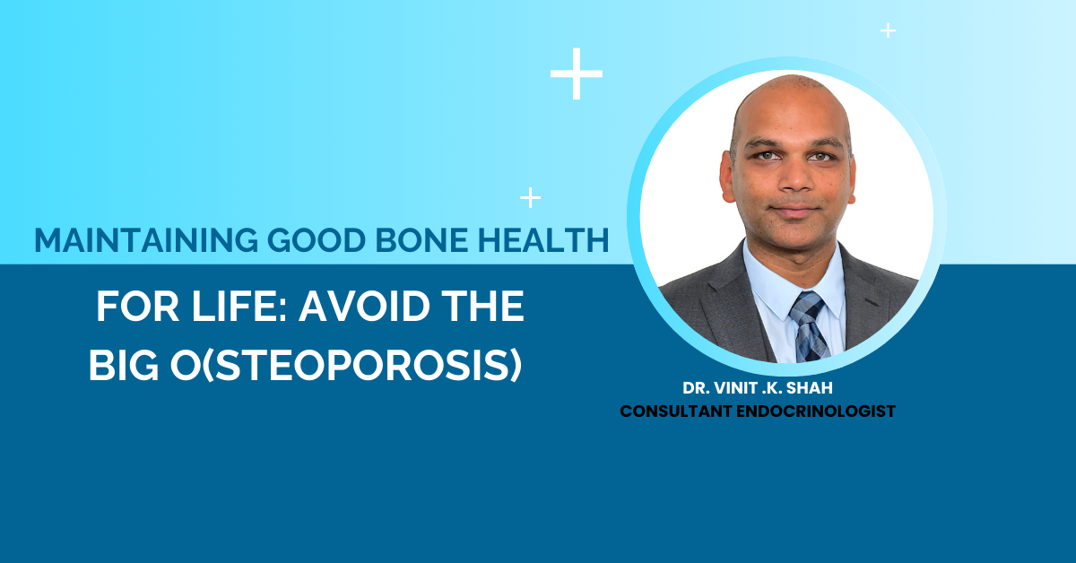 Maintaining good bone health for life: Avoid the big O(steoporosis)